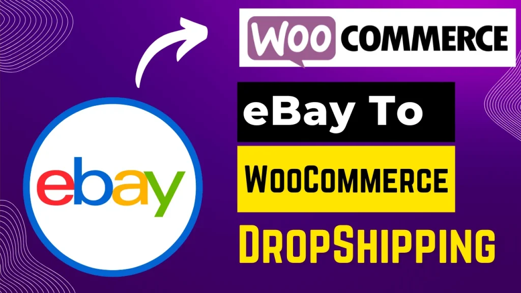 How to Dropshipping from eBay to WooCommerce DropShipping Website with WordPress 2022