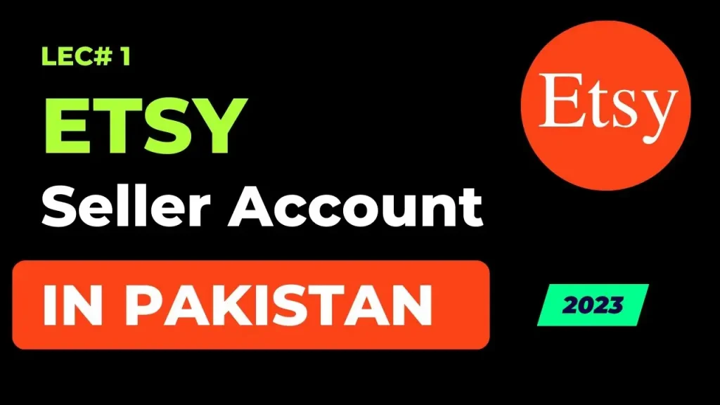 How to Create Etsy Dropshipping Seller Account in Pakistan 2023- How to Open Etsy Shop from Pakistan