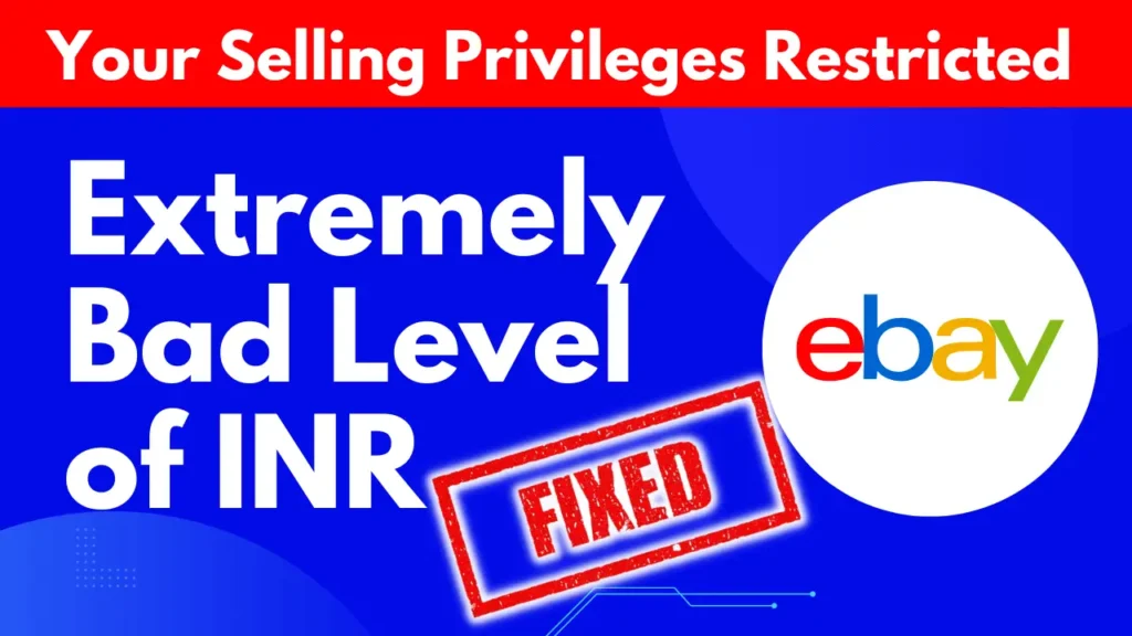 Your Selling Privileges Restricted Due to Extremely Bad Level of INR